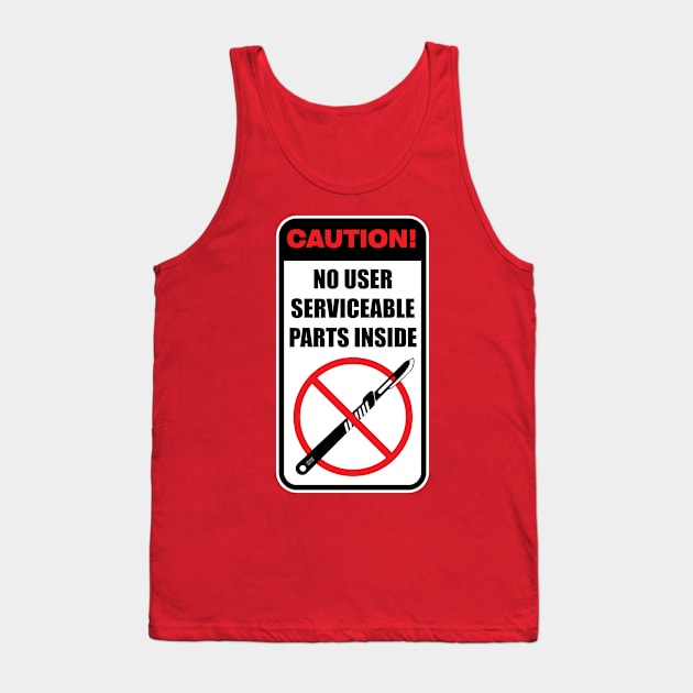 No user serviceable parts inside Tank Top by Cozmic Cat